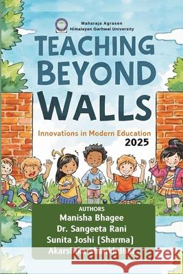 Teaching Beyond Walls: Innovations in Modern Education Sangeeta Rani Sunita Joshi Akarshika Shankhdhar 9789375594857 Wissira Press - książka