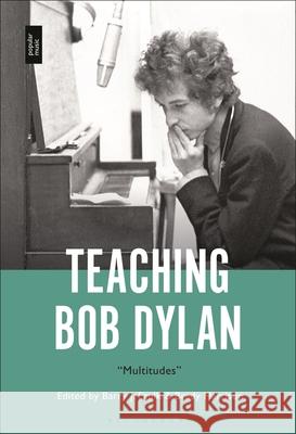 Teaching Bob Dylan  9798765105030 Bloomsbury Publishing USA - książka