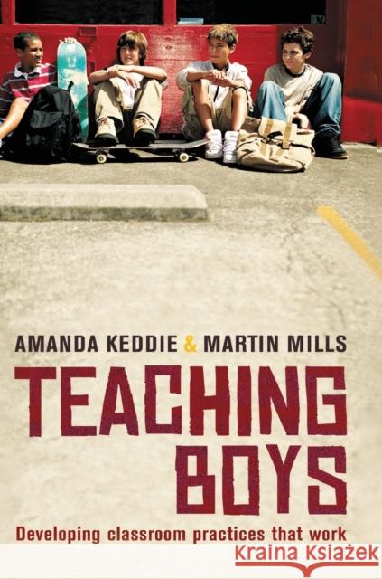 Teaching Boys: Developing Classroom Practices That Work Amanda Keddie Martin Mills 9780367719579 Routledge - książka