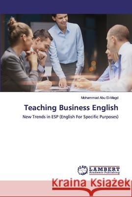 Teaching Business English Abu El-Magd, Mohammad 9786200325006 LAP Lambert Academic Publishing - książka