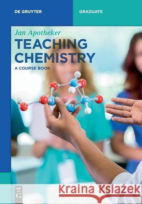 Teaching Chemistry: A Course Book Apotheker, Jan 9783110569612 de Gruyter - książka