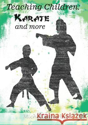 Teaching Children: Karate and More Michelle Darbro 9780979273605 Rock Press, Inc. - książka