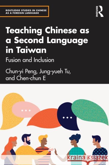 Teaching Chinese as a Second Language in Taiwan: Fusion and Inclusion Chen-chun E 9781032295404 Routledge - książka