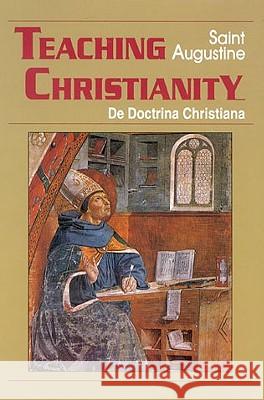 Teaching Christianity Augustine of Hippo                       Saint Augustine of Hippo                 Edmund, Hill 9781565480490 New City Press - książka