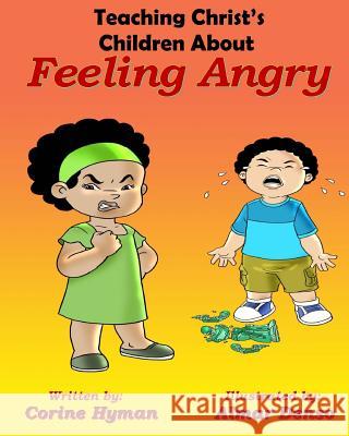 Teaching Christ's Children About Feeling Angry Denso, Almar 9780985542382 Teaching Christ's Children Publishing - książka