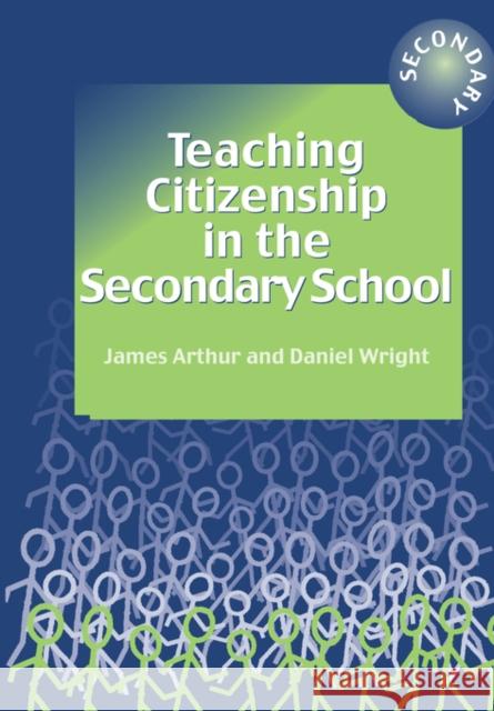 Teaching Citizenship in the Secondary School James Arthur Daniel Wright 9781853467448 David Fulton Publishers, - książka