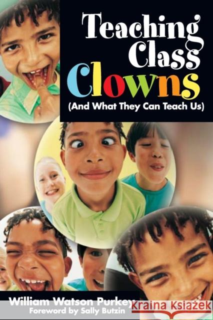 Teaching Class Clowns (and What They Can Teach Us) Purkey, William W. 9781412937252 Corwin Press - książka
