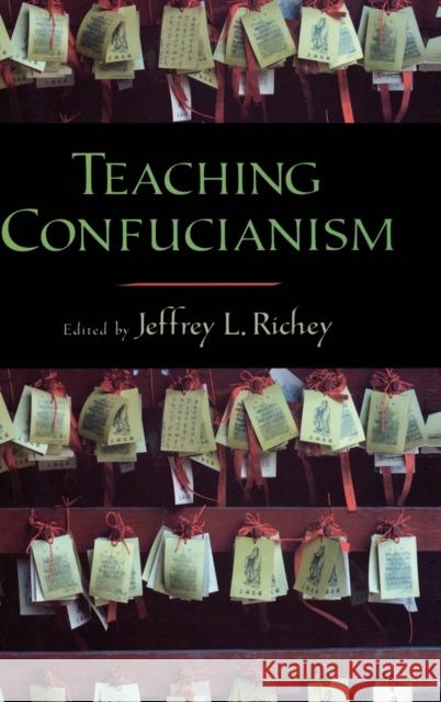 Teaching Confucianism  9780195311600 American Academy of Religion Book - książka