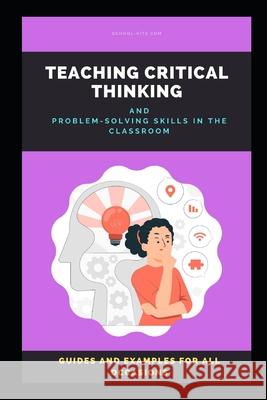 Teaching Critical Thinking: How to Teach Critical Thinking and Problem-solving Skills in the Classroom Stuart MacMillan 9798328874878 Independently Published - książka