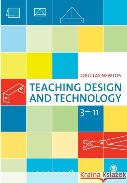 Teaching Design and Technology 3 - 11 Douglas Newton D. Newton 9781412901611 Paul Chapman Publishing - książka
