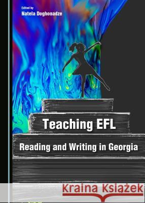 Teaching Efl Reading and Writing in Georgia Natela Doghonadze 9781443833691 Cambridge Scholars Publishing - książka