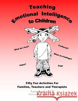 Teaching Emotional Intelligence to Children Lynne Namk 9781500974473 Createspace Independent Publishing Platform - książka
