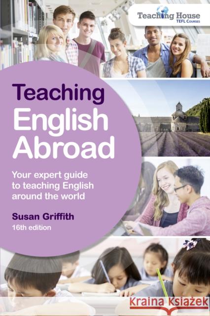 Teaching English Abroad Susan Griffith 9781844556441 Trotman Indigo Publishing Limited - książka