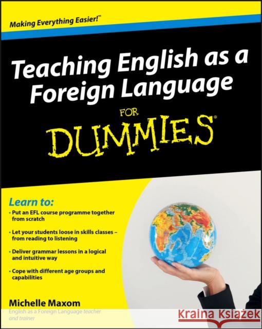 Teaching English as a Foreign Language For Dummies Michelle Maxom 9780470745762 John Wiley & Sons Inc - książka