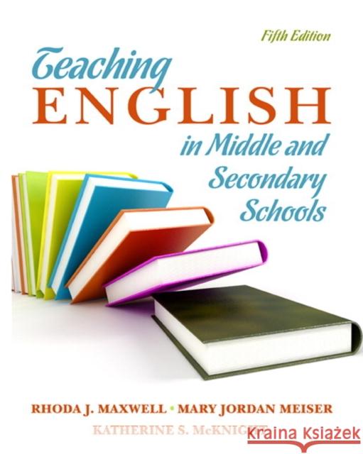 Teaching English in Middle and Secondary Schools Rhoda Maxwell Mary Meiser Katherine S. McKnight 9780135135303 Prentice Hall - książka