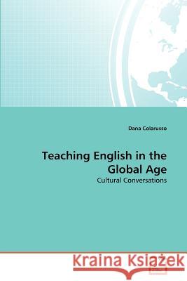 Teaching English in the Global Age Dana Colarusso 9783639362756 VDM Verlag - książka