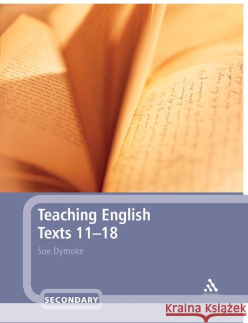 Teaching English Texts 11-18 Sue Dymoke 9780826496522  - książka