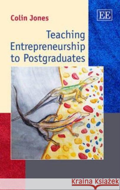 Teaching Entrepreneurship to Postgraduates Colin Jones   9781781004746 Edward Elgar Publishing Ltd - książka