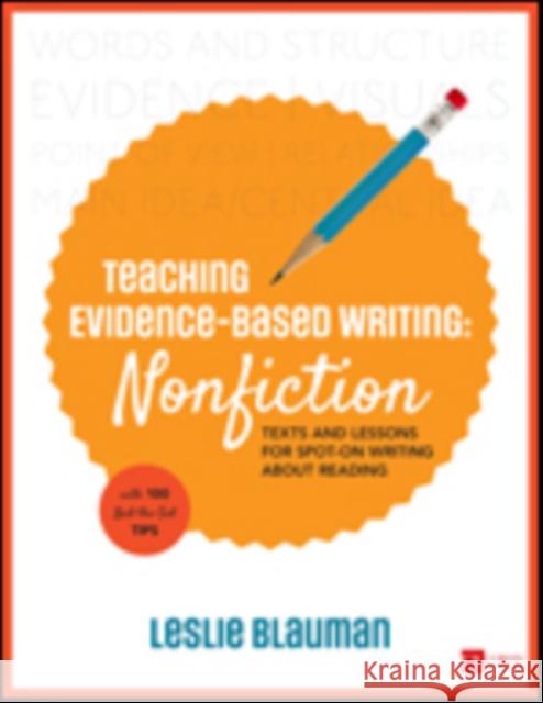 Teaching Evidence-Based Writing: Nonfiction: Texts and Lessons for Spot-On Writing about Reading Leslie A. Blauman 9781506360690 Corwin Publishers - książka