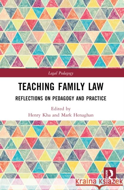 Teaching Family Law: Reflections on Pedagogy and Practice Henry Kha Mark Henaghan 9781032321318 Taylor & Francis Ltd - książka