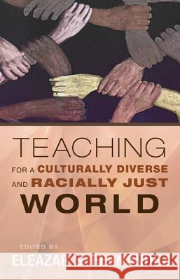 Teaching for a Culturally Diverse and Racially Just World Eleazar S. Fernandez 9781620321102 Cascade Books - książka