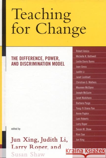 Teaching for Change: The Difference, Power, and Discrimination Model Xing, Jun 9780739114308 Lexington Books - książka