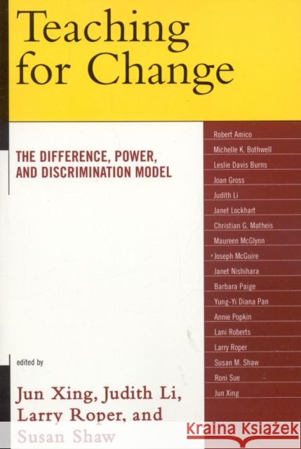 Teaching for Change: The Difference, Power, and Discrimination Model Xing, Jun 9780739119143 Lexington Books - książka