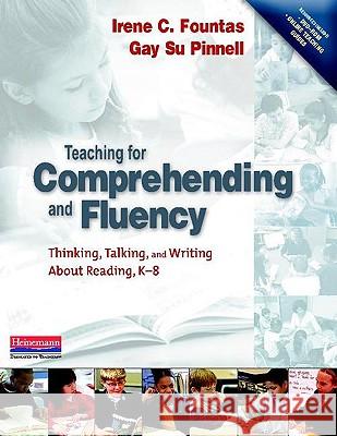 Teaching for Comprehending and Fluency: Thinking, Talking, and Writing about Reading, K-8 [With DVD-ROM] Irene C. Fountas Gay Su Pinnell 9780325003085 Heinemann - książka