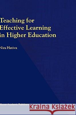 Teaching for Effective Learning in Higher Education N. Hativa Nera Hativa 9780792366621 Springer Netherlands - książka