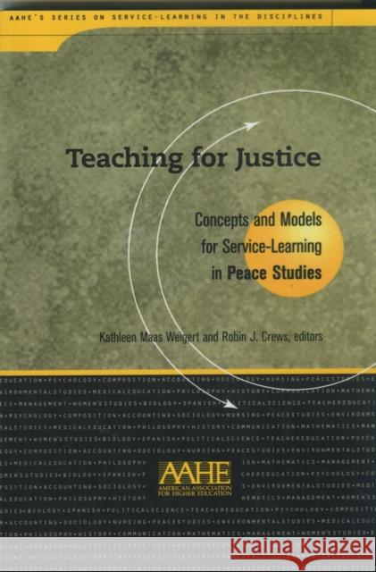 Teaching for Justice: Concepts and Models for Service-Learning in Peace Studies Weigert, Kathleen Maa 9781563770159 Stylus Publishing (VA) - książka