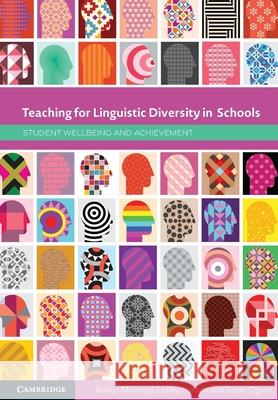 Teaching for Linguistic Diversity in Schools: Student Wellbeing and Achievement Robyn Moloney Lesley Harbon Susan Oguro 9781009374958 Cambridge University Press - książka