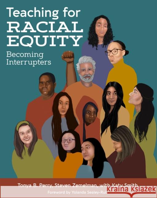 Teaching for Racial Equity: Becoming Interrupters Tonya Perry Steven Zemelman Katherine Smith 9781625315182 Stenhouse Publishers - książka