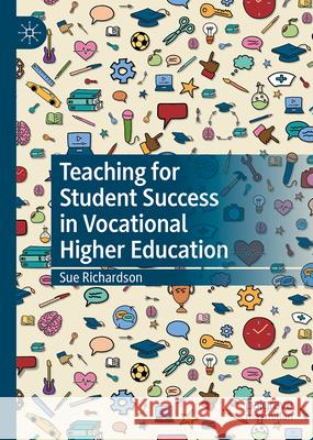 Teaching for Student Success in Vocational Education Sue Richardson 9783032060525 Palgrave MacMillan - książka