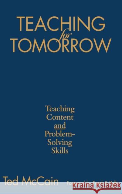 Teaching for Tomorrow: Teaching Content and Problem-Solving Skills McCain, Ted 9781412913836 Corwin Press - książka