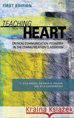 Teaching From the Heart Rudick, C. Kyle 9781516556113 Cognella Academic Publishing - książka