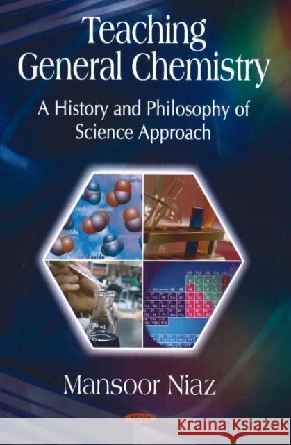 Teaching General Chemistry: A History & Philosophy of Science Approach Mansoor Niaz 9781604561050 Nova Science Publishers Inc - książka