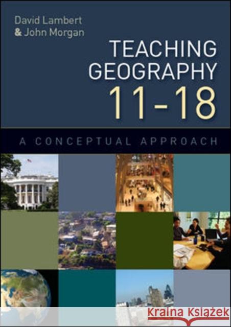 Teaching Geography 11-18: A Conceptual Approach David Lambert 9780335234486  - książka