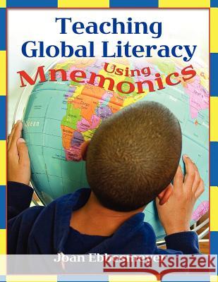 Teaching Global Literacy Using Mnemonics Joan Ebbesmeyer Brent Morris 9781591583615 Teacher Ideas Press - książka