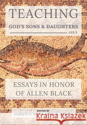 Teaching God's Sons and Daughters: Essays in Honor of Allen Black Lance R. Hawley Garrett E. Best 9781636631295 Glossahouse - książka