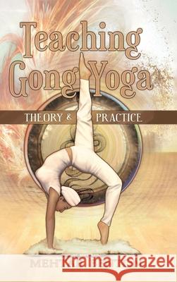 Teaching Gong Yoga Mehtab Benton 9781939239099 Bookshelf Press - książka