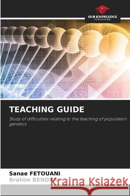 TEACHING GUIDE FETOUANI, Sanae, BENDRA, Brahim 9786209255793 Our Knowledge Publishing - książka