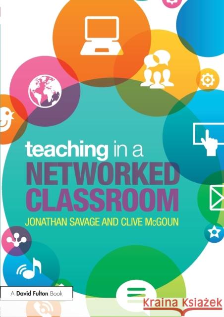 Teaching in a Networked Classroom Jonathan Savage Clive McGoun 9780415708982 Routledge - książka