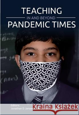 Teaching In and Beyond Pandemic Times Jonathan D. Jansen Theola Farmer-Phillips 9781928314011 African Sun Media - książka