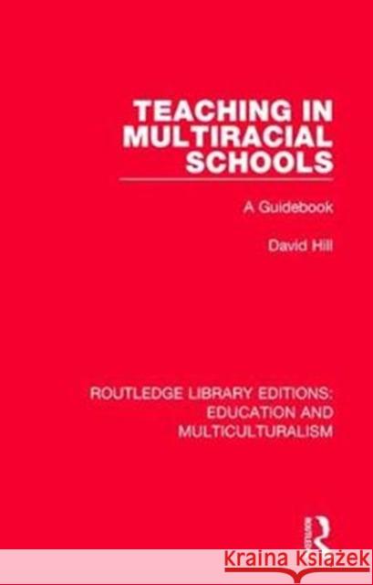 Teaching in Multiracial Schools: A Guidebook David Hill 9781138080430 Routledge - książka