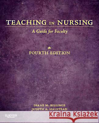 Teaching in Nursing: A Guide for Faculty Diane M Billings 9781455705511 SAUNDERS - książka