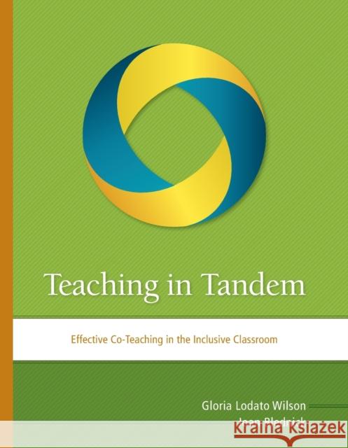 Teaching in Tandem: Effective Co-Teaching in the Inclusive Classroom Gloria Lodato Wilson Lodato Wilson Joan Blednick 9781416613404 Association for Supervision & Curriculum Deve - książka