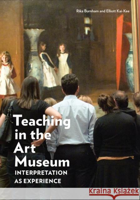 Teaching in the Art Museum: Interpretation as Experience . Burnham 9781606060582 Getty Trust Publications - książka