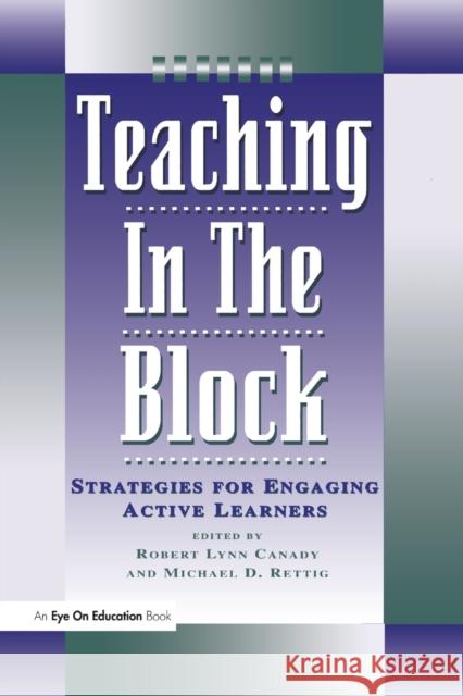 Teaching in the Block: Strategies for Engaging Active Learners Rettig, Michael D. 9781883001230 Eye on Education, - książka