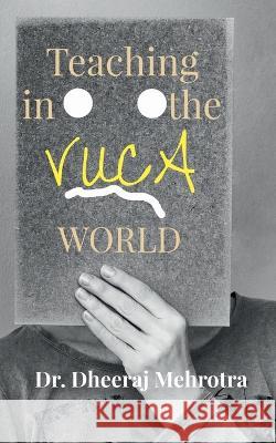 Teaching in the Vuca World Dheeraj Mehrotra 9781639408795 Notion Press - książka