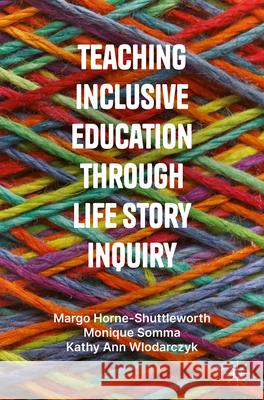 Teaching Inclusive Education through Life Story Inquiry Kathy Ann Wlodarczyk 9783031599828 Springer International Publishing AG - książka